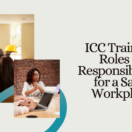 ICC Training: Roles & Responsibilities for a Safer Workplace