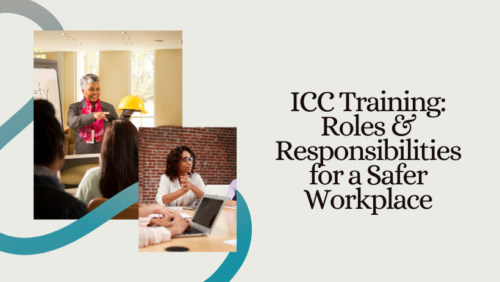 ICC Training: Roles & Responsibilities for a Safer Workplace