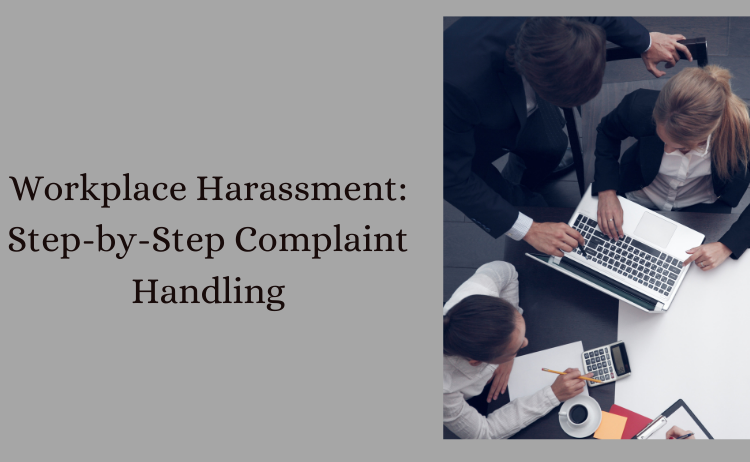 Workplace Harassment: Step-by-Step Complaint Handling