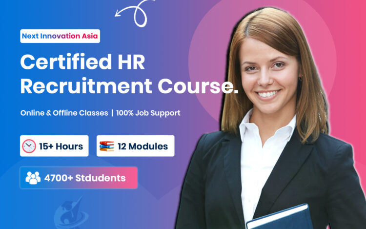 Certified HR Recruitment Course in Chennai | Next Innovation Asia Chromepet