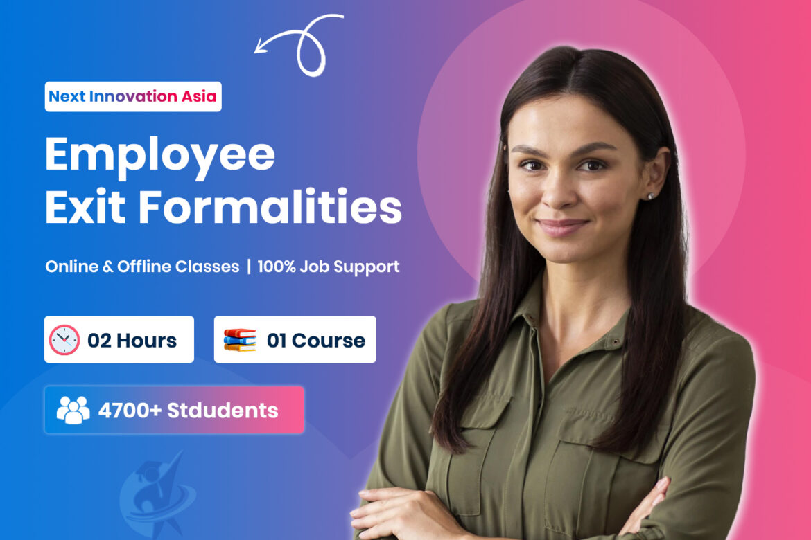 Employee Exit Formalities Process in Chennai | Next Innovation Asia Chromepet