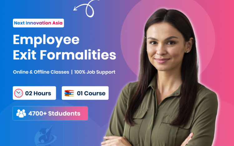 Employee Exit Formalities Process in Chennai | Next Innovation Asia Chromepet