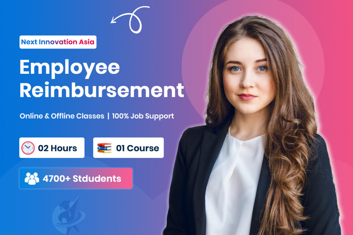 Employee Reimbursement Policies & Process in Chennai | Next Innovation Asia Chromepet