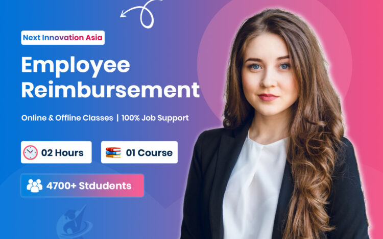 Employee Reimbursement Policies & Process in Chennai | Next Innovation Asia Chromepet