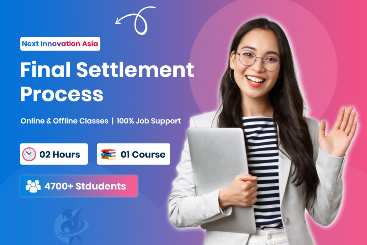 Full & Final Settlement Process in Chennai | HR Payroll Training – Next Innovation Asia Chromepet