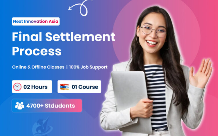 Full & Final Settlement Process in Chennai | HR Payroll Training – Next Innovation Asia Chromepet