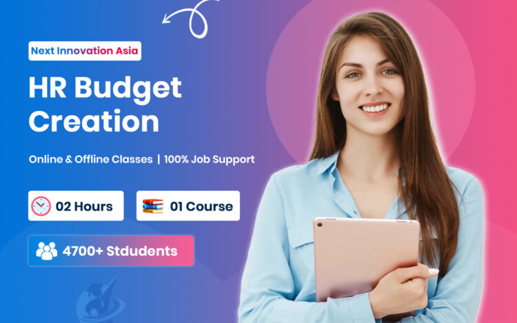 HR Budget Creation & Planning in Chennai | Next Innovation Asia Chromepet